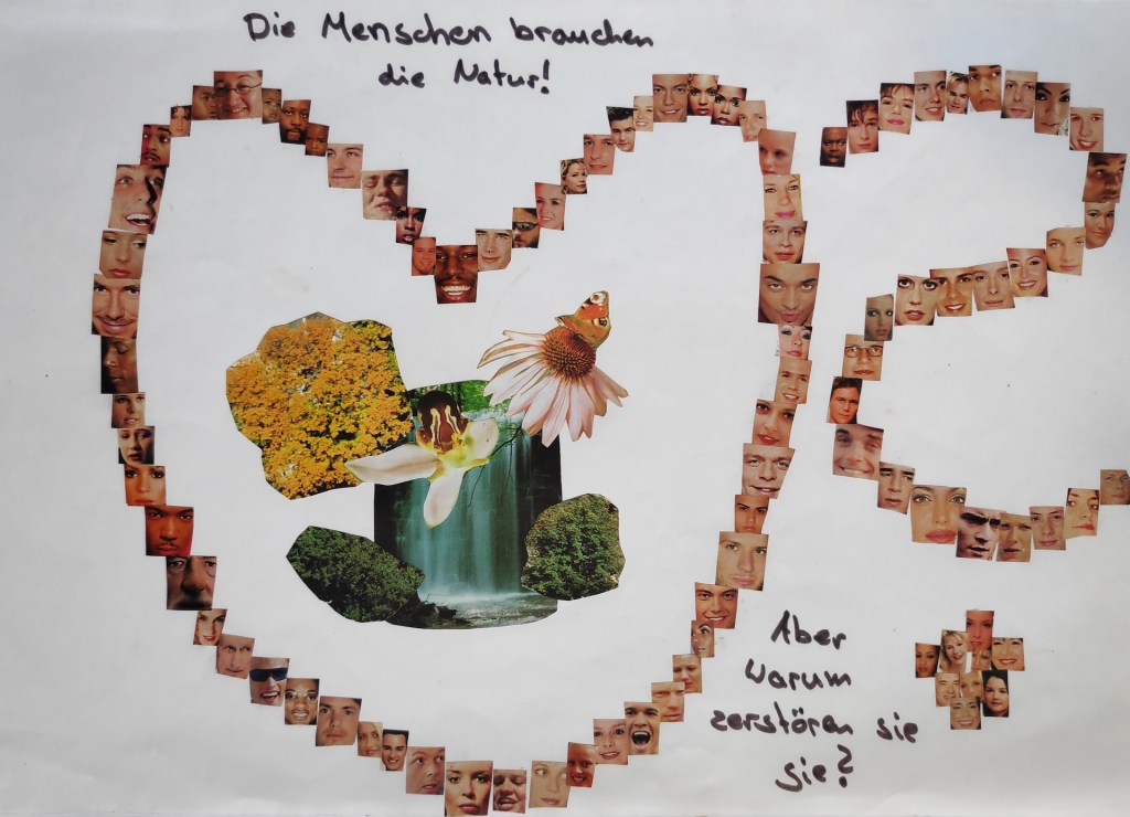 Aus Gesichtern sind ein Herz und Fragezeichen gebastelt. Im Herz sind Naturbilder. Text: Die Menschen brauchen die Natur! Aber warum zerstören sie sie?